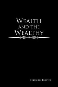 bokomslag Wealth and the Wealthy