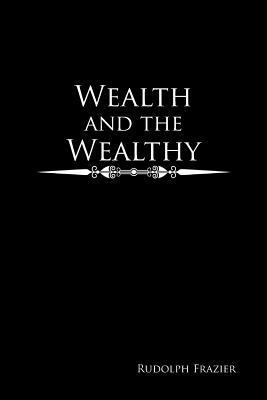 Wealth and the Wealthy 1