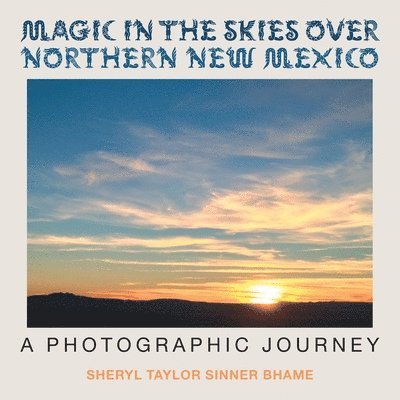 Magic in the Skies over Northern New Mexico 1