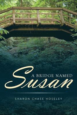 A Bridge Named Susan 1