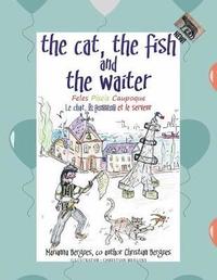 bokomslag The Cat, the Fish and the Waiter (English, Latin and French Edition) (A Children's Book)