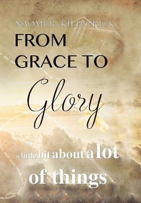 From Grace to Glory. . . 1