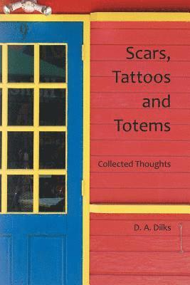 Scars, Tattoos and Totems 1