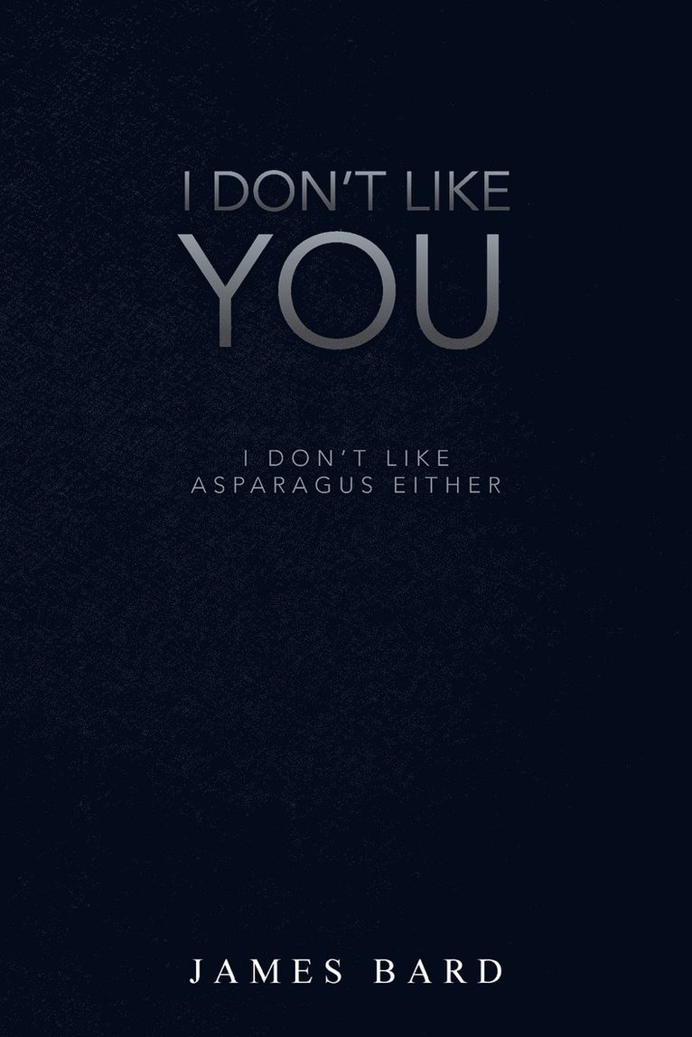 James Bard - I Don't Like You, Häftad