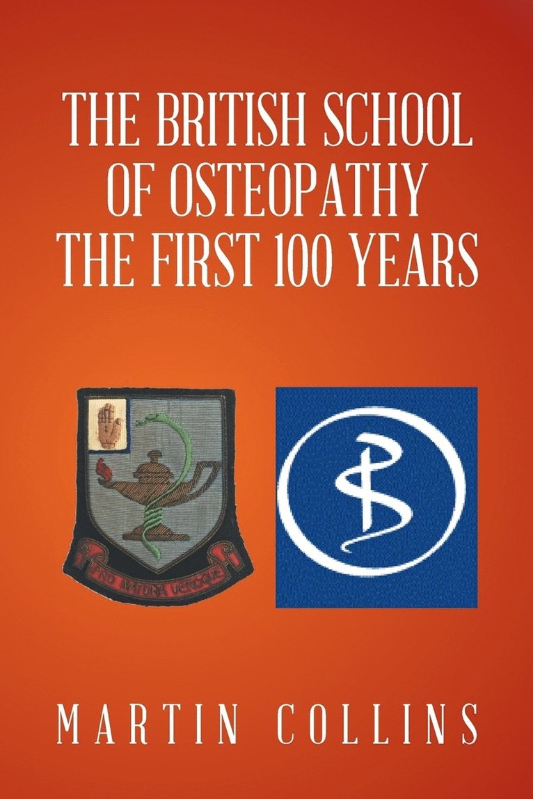 The British School of Osteopathy The first 100 years 1