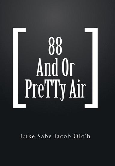 Luke Sabe Jacob Olo'h - 88 And Or PreTTy Air, Inbunden