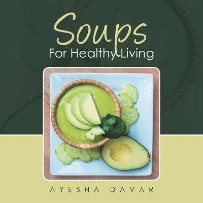 Ayesha Davar - Soups for Healthy Living, Häftad