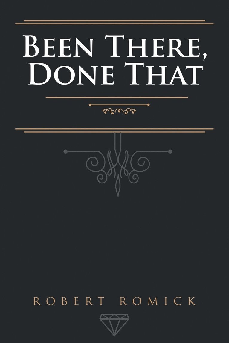 Robert Romick - Been There, Done That, Häftad
