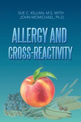 Sue C Killian, John McMichael, Sue C. Killian - Allergy and Cross-Reactivity, Häftad