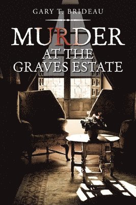 Gary T Brideau, Gary T. Brideau - Murder at the Graves Estate, Häftad