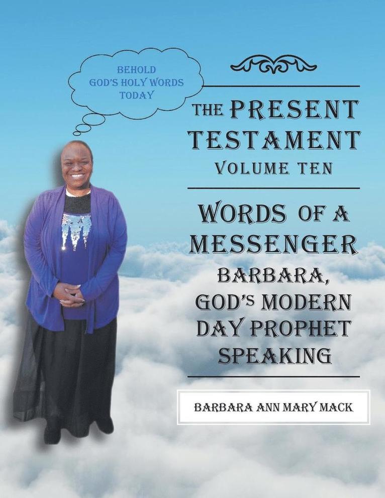 Barbara Ann Mary Mack, BARBARA ANN MARY MACK - Present Testament-Volume Ten - Words of a Messanger, Häftad