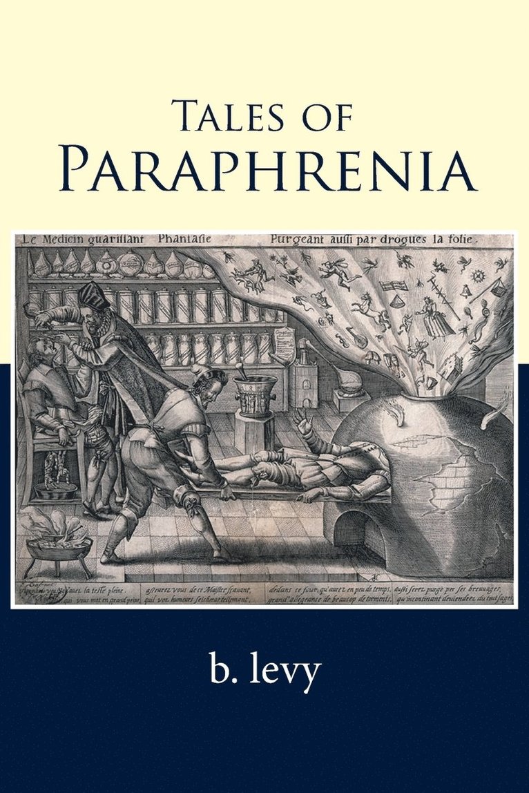 B Levy, B. Levy, b. levy, - Tales of Paraphrenia, Häftad