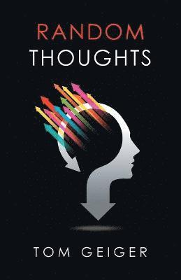 Tom Geiger - Random Thoughts, Häftad