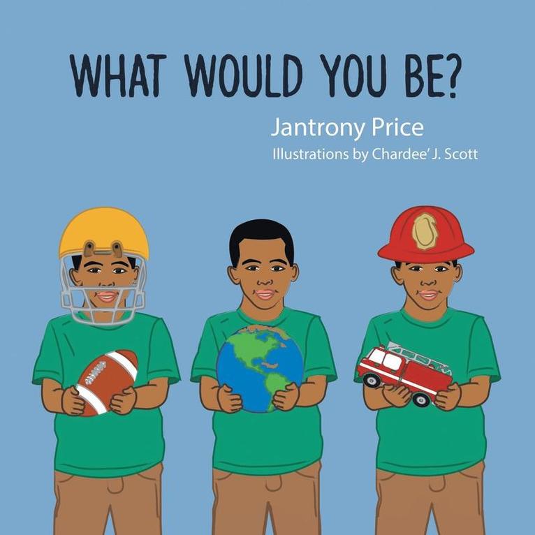 Jantrony Price - What Would You Be?, Häftad