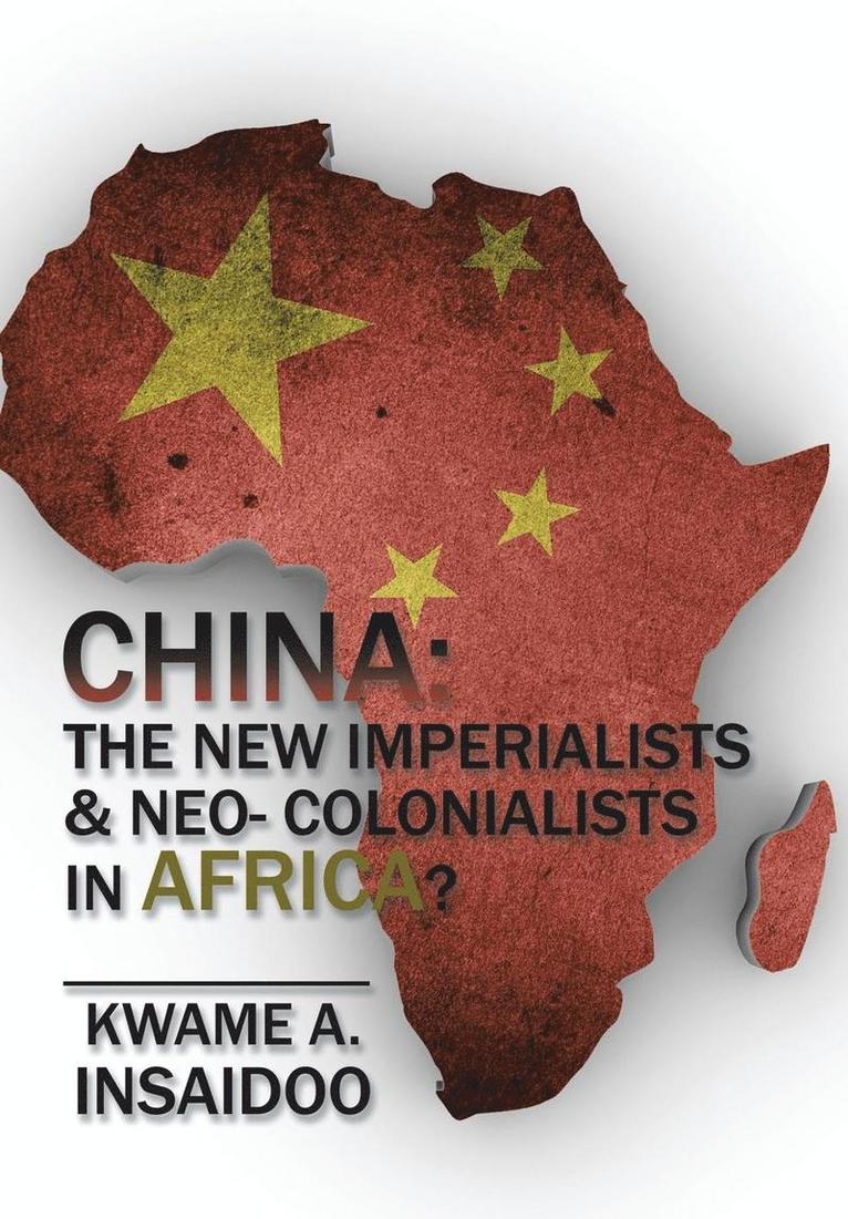 Kwame A Insaidoo, Kwame A. Insaidoo - China, Inbunden