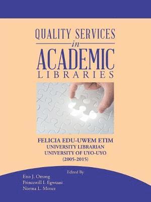 Felicia Etim - Quality Services in Academic Libraries, Häftad