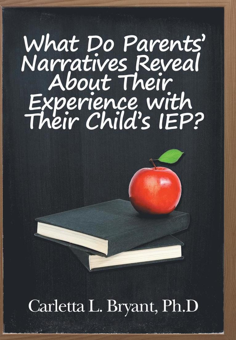 What Do Parents' Narratives Reveal About Their Experience with Their Child's IEP? 1