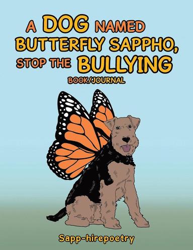 bokomslag A Dog Named Butterfly Sappho, Stop the Bullying