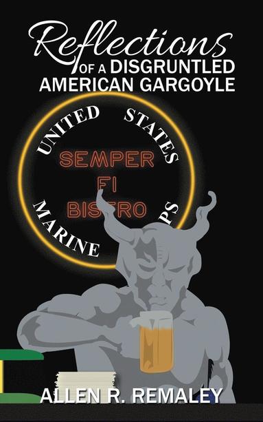 bokomslag Reflections of a Disgruntled American Gargoyle