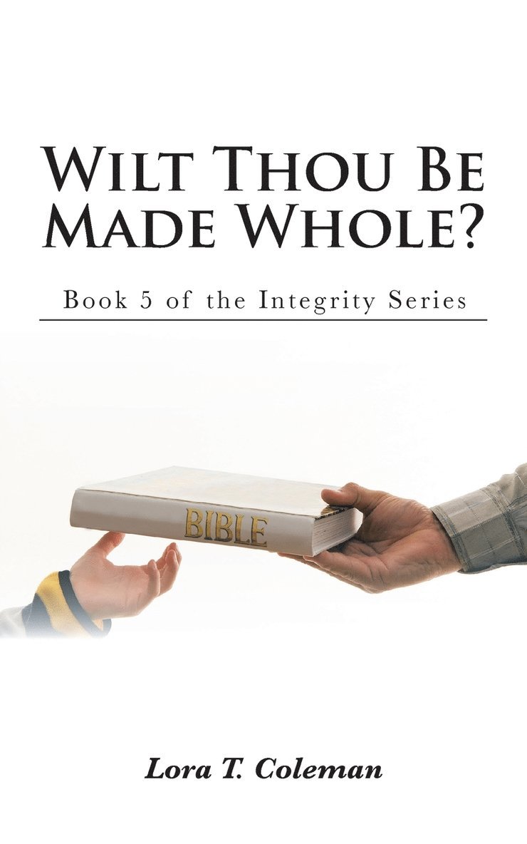 Wilt Thou Be Made Whole? 1