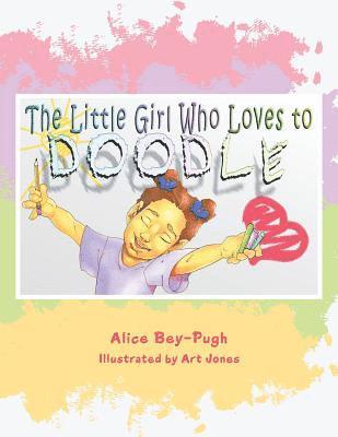 Alice Bey-Pugh - Little Girl Who Loves to Doodle, Häftad