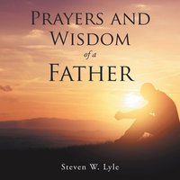 bokomslag Prayers and Wisdom of a Father