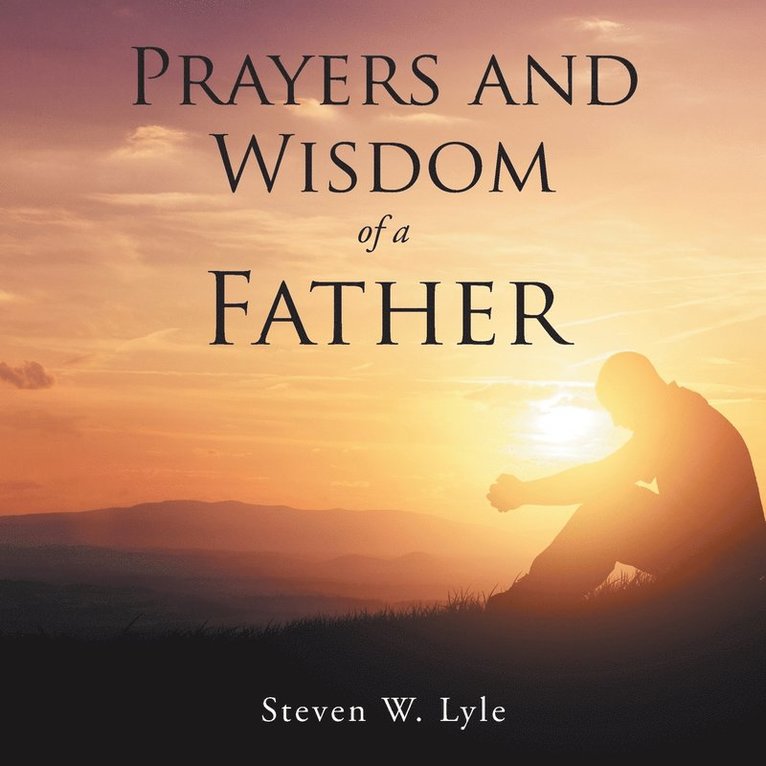 Prayers and Wisdom of a Father