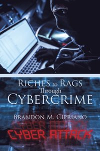 bokomslag Riches to Rags Through Cybercrime