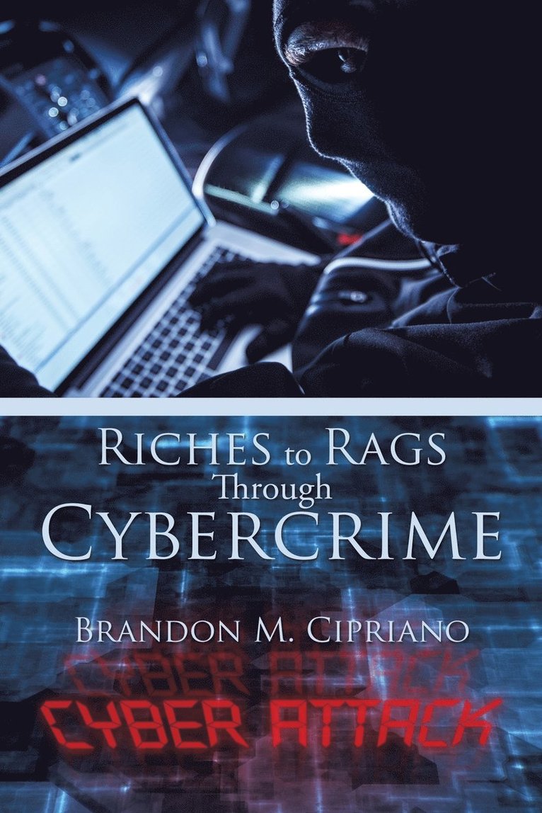 Brandon M Cipriano, Brandon M. Cipriano - Riches to Rags Through Cybercrime, Häftad
