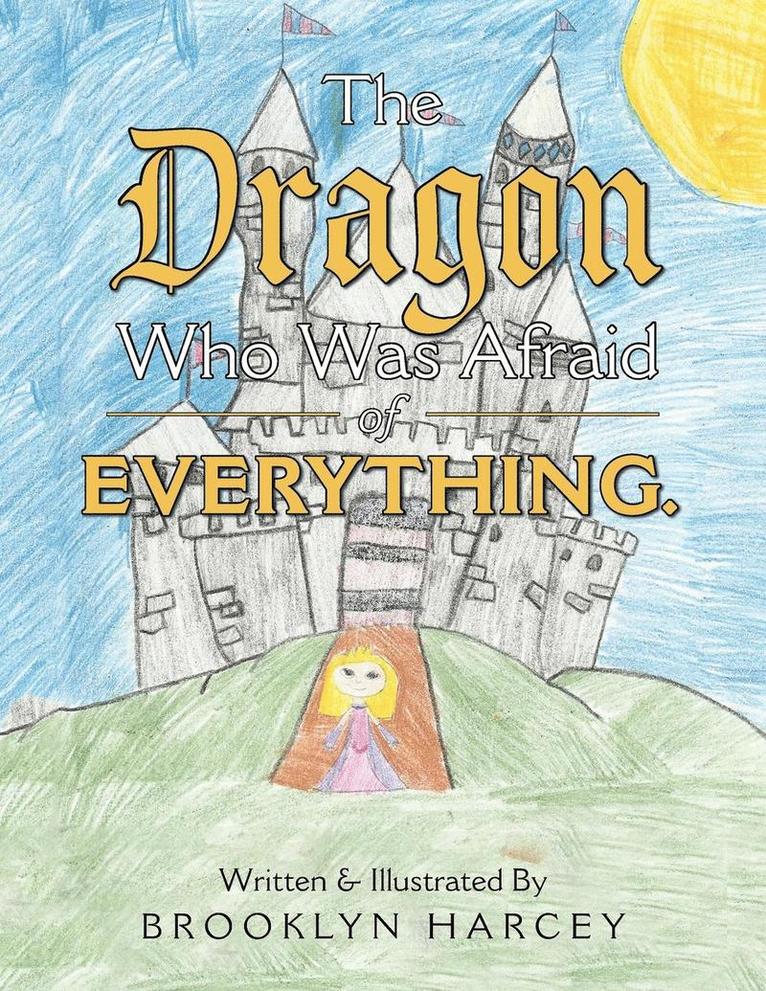 The Dragon Who Was Afraid of Everything. 1