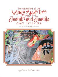 bokomslag The Adventure of the Windy Apple Tree with Juanito and Juanita and Friends