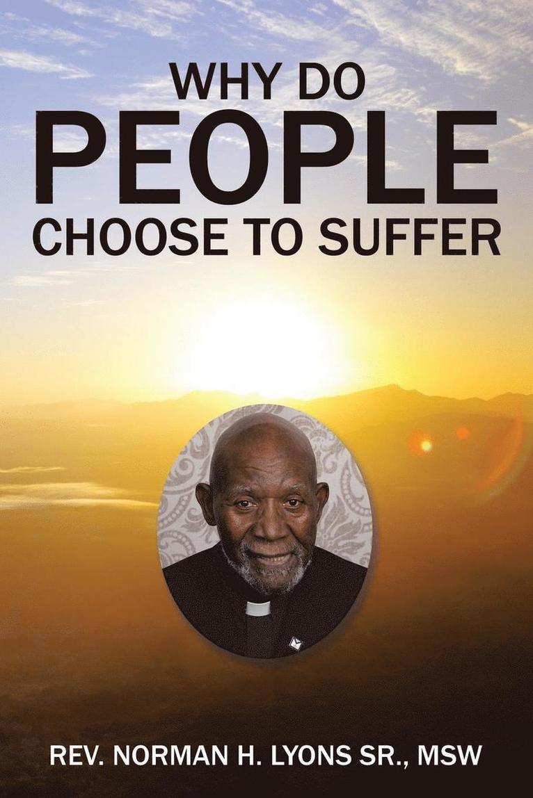 Norman Lyons Sr Msw, Sr. Lyons Msw, Norman, Norman Lyons Sr. MSW, Norman Lyons Sr. Msw - Why Do People Choose to Suffer, Häftad