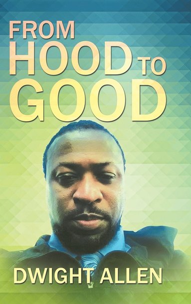 bokomslag From Hood to Good