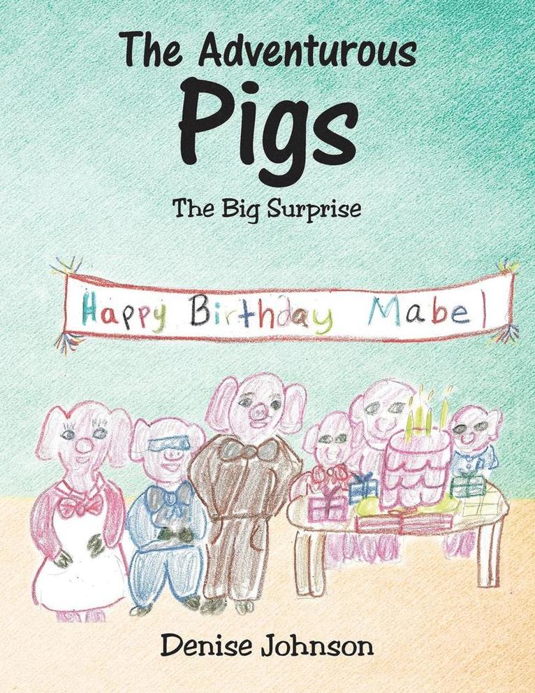 Denise Johnson - Adventurous Pigs, Häftad