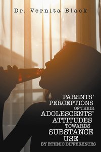 bokomslag Parents' Perceptions of Their Adolescents' Attitudes Towards Substance Use