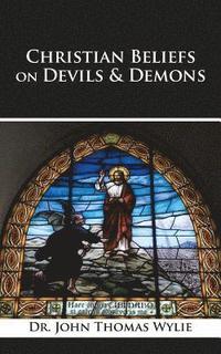 bokomslag Christian Beliefs on Devils & Demons