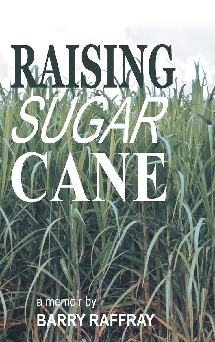 Raising Sugar Cane 1