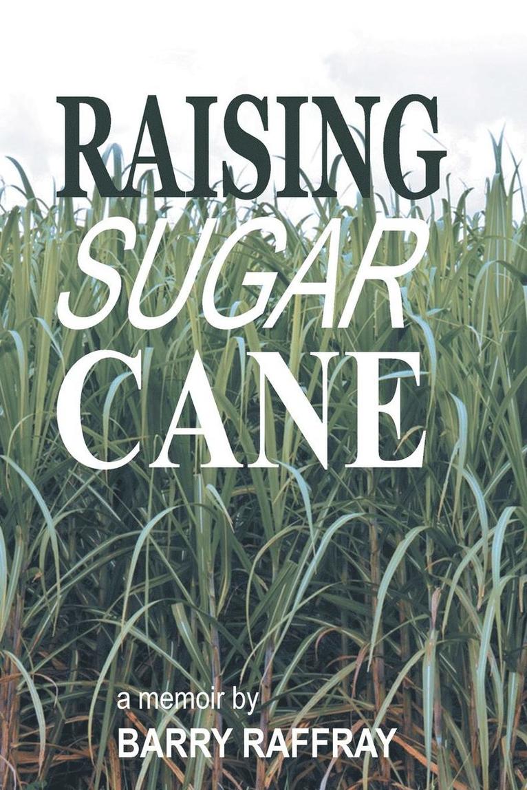 Raising Sugar Cane 1