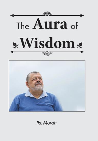 Ike Morah - Aura of Wisdom, Inbunden