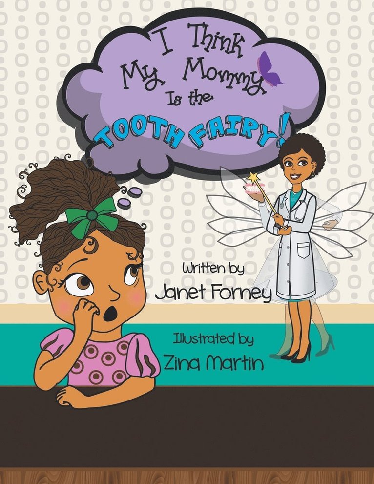 Janet Forney - I Think My Mommy is the Tooth Fairy, Häftad