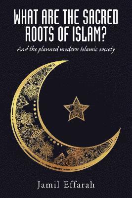 What Are the Sacred Roots of Islam? 1