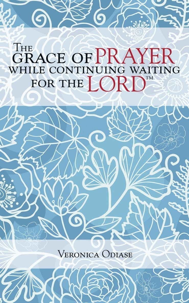 The Grace of Prayer While Continuing Waiting for the Lord 1