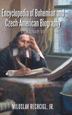 Encyclopedia of Bohemian and Czech-American Biography 1