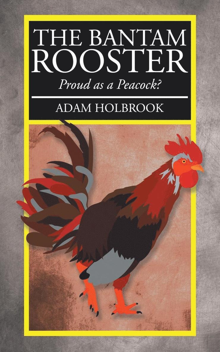 The Bantam Rooster 1