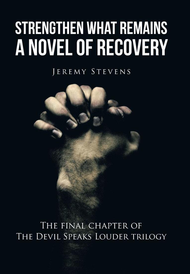 Jeremy Stevens - Strengthen What Remains, Inbunden