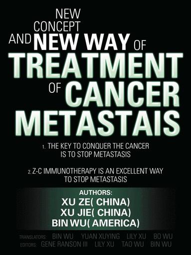 Xu Ze, Xu Jie, Bin Wu - New Concept and New Way of Treatment of Cancer Metastais, Häftad
