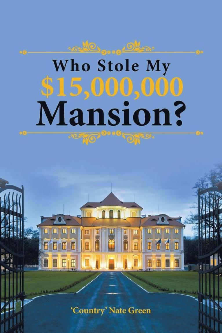 Who Stole My $15,000,000 Mansion? 1