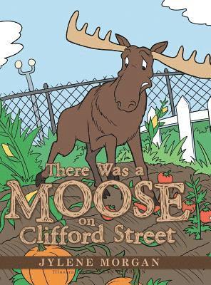 There Was a Moose on Clifford Street 1