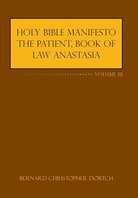 bokomslag Holy Bible Manifesto the Patient, Book of Law Anastasia