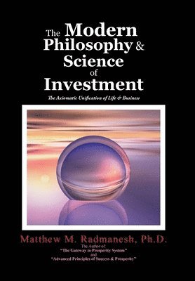 bokomslag Modern Philosophy & Science of Investment